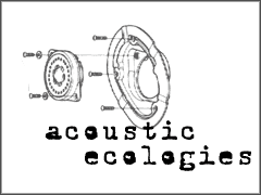 acoustic ecologies